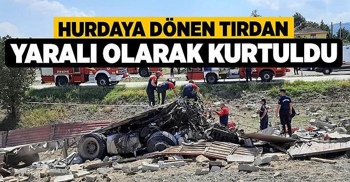 Haberdenizli.com - Denizli Son Dakika Haber / Hurdaya Dönen Tırdan Yaralı Olarak Kurtuldu