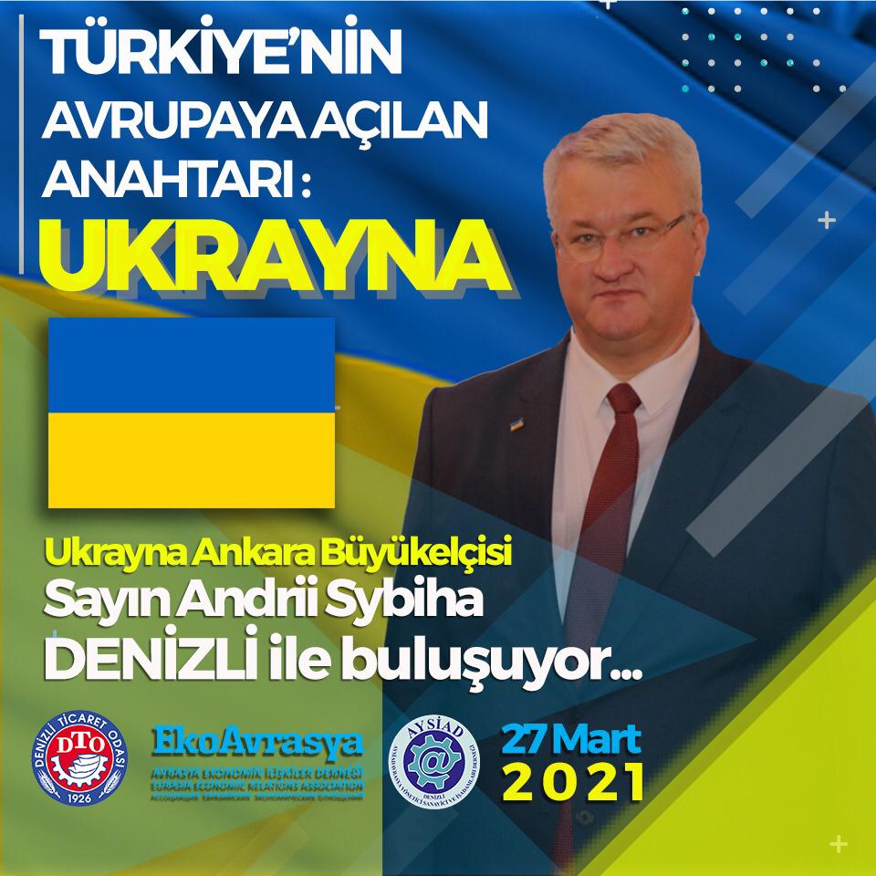 Ukrayna Ankara Büyükelçisi Andrii Sybiha Denizli'ye Geliyor
